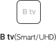 B tv(Smart / UHD)